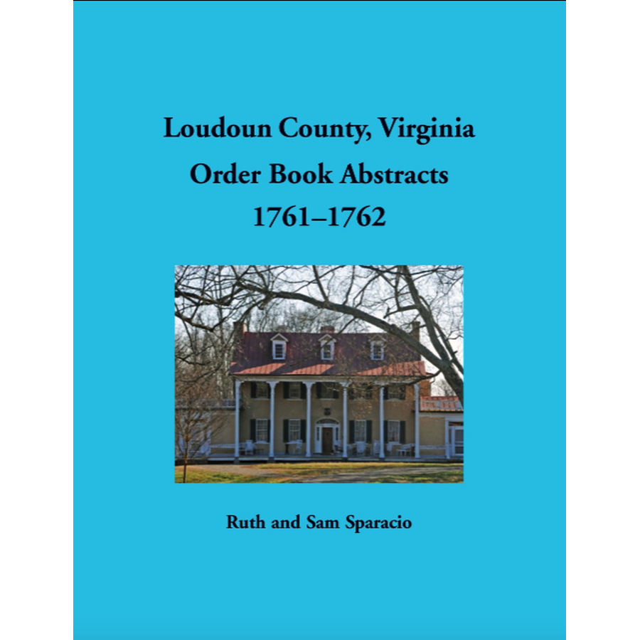 Loudoun County, Virginia Order Book Abstracts, 1761-1762