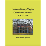 Loudoun County, Virginia Order Book Abstracts, 1762-1763
