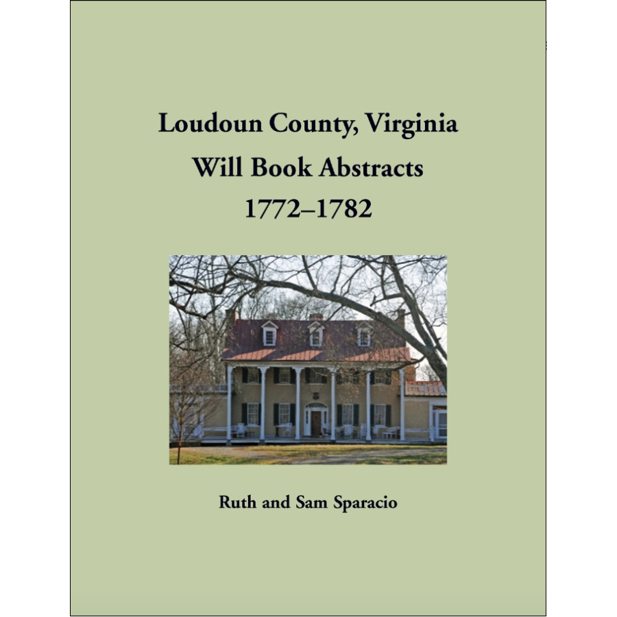 Loudoun County, Virginia Will Book Abstracts, 1772-1782