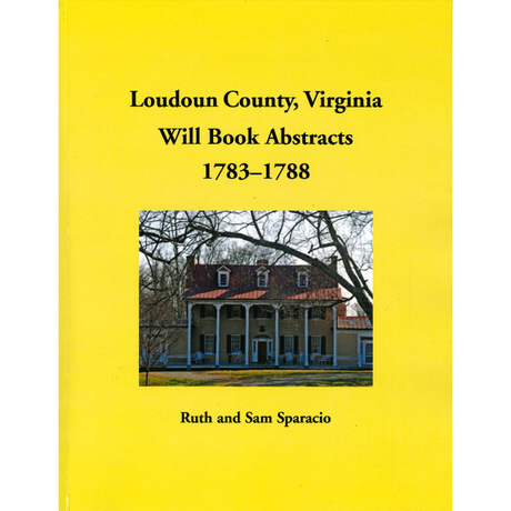 Loudoun County, Virginia Will Book Abstracts, 1783-1788