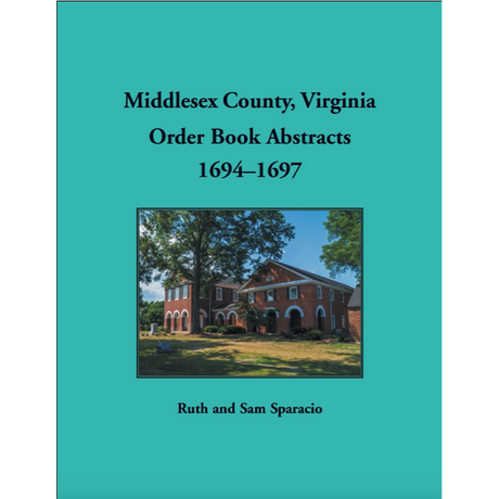 Middlesex County, Virginia Order Book Abstracts, 1694-1697