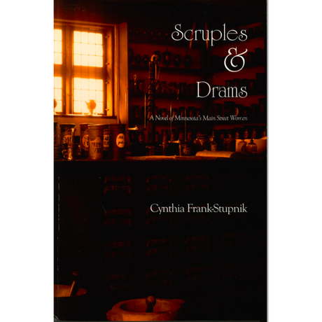 Scruples and Drams: A Novel of Minnesota's Main Street Women