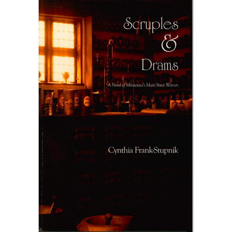 Scruples and Drams: A Novel of Minnesota's Main Street Women