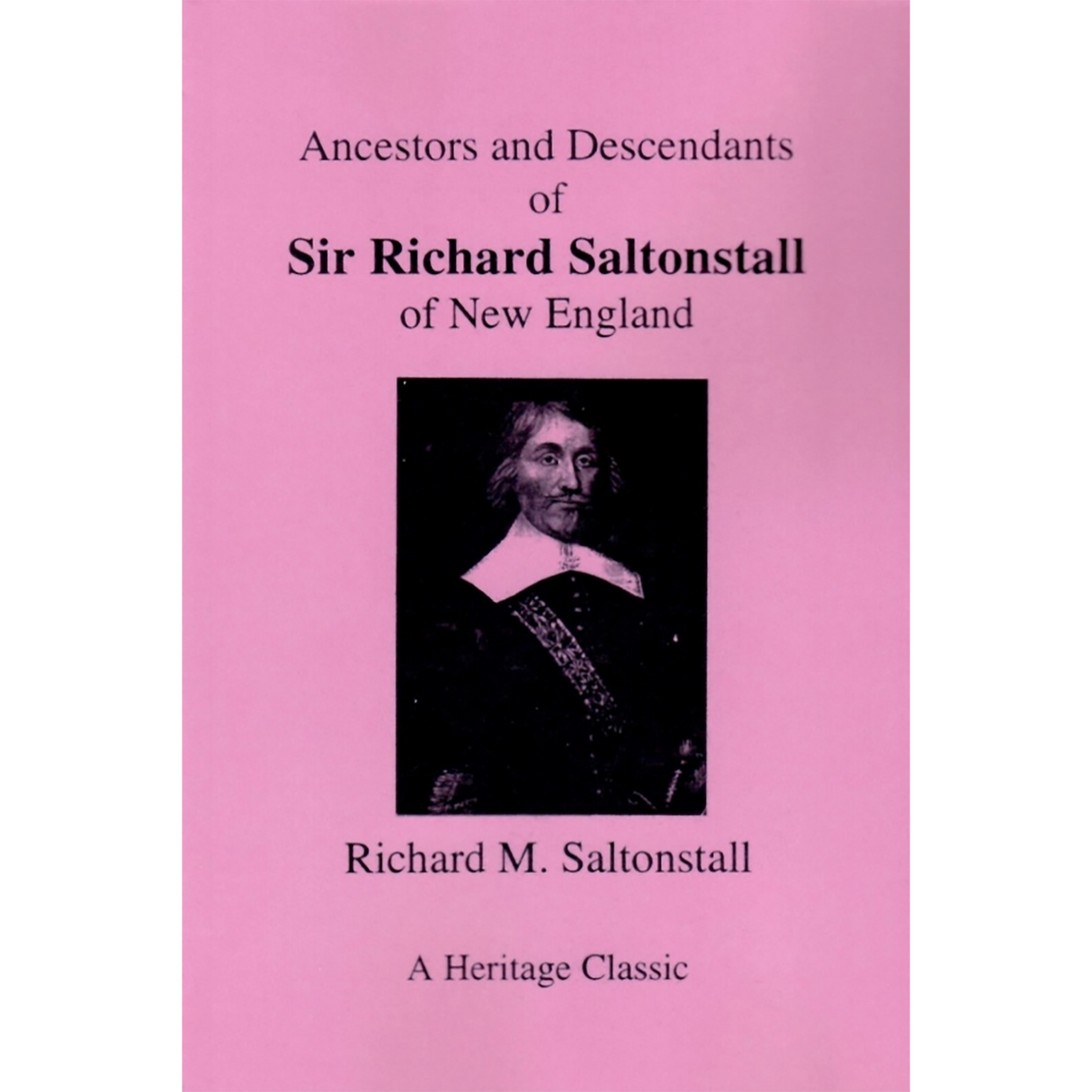 Ancestors and Descendants of Sir Richard Saltonstall of New England