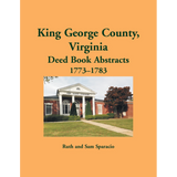 King George County, Virginia Deed Abstracts, 1773-1783