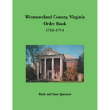 Westmoreland County, Virginia Order Book Abstracts 1712-1714