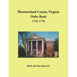 Westmoreland County, Virginia Order Book Abstracts 1716-1718