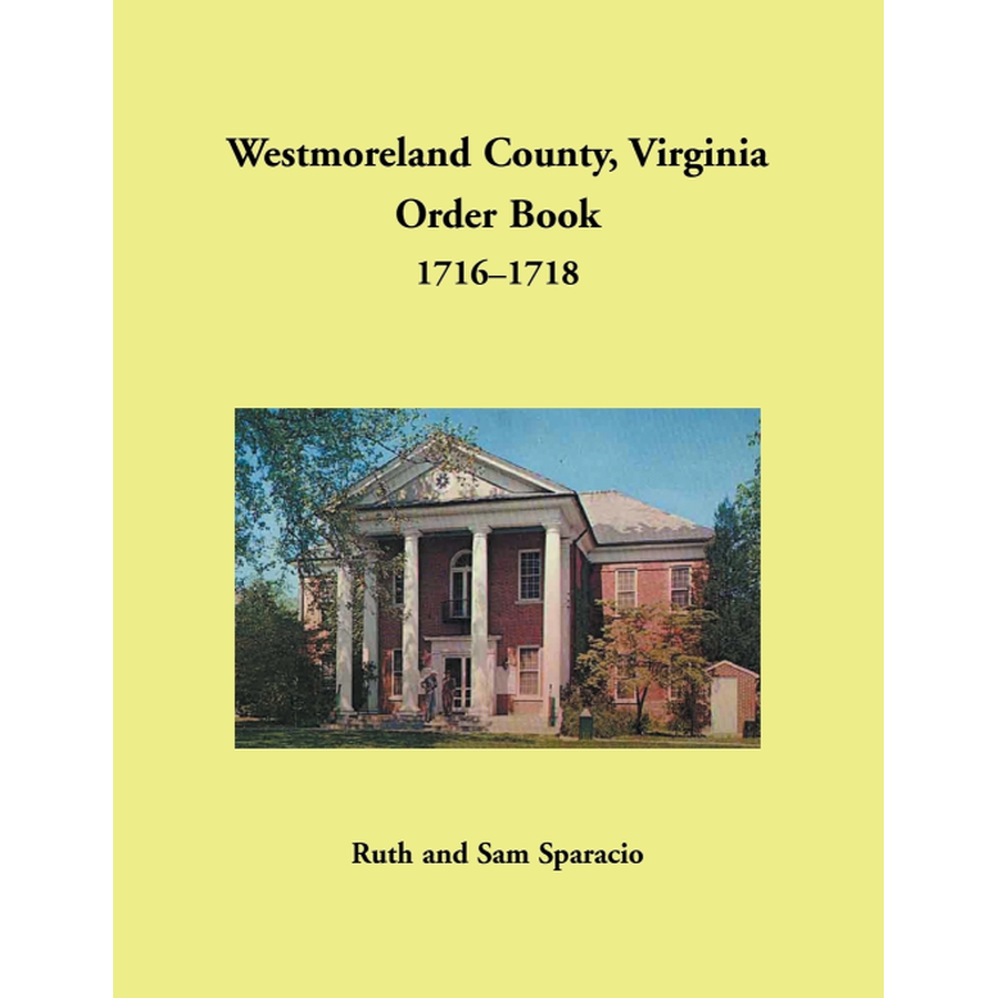 Westmoreland County, Virginia Order Book Abstracts 1716-1718