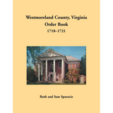 Westmoreland County, Virginia Order Book Abstracts 1718-1721
