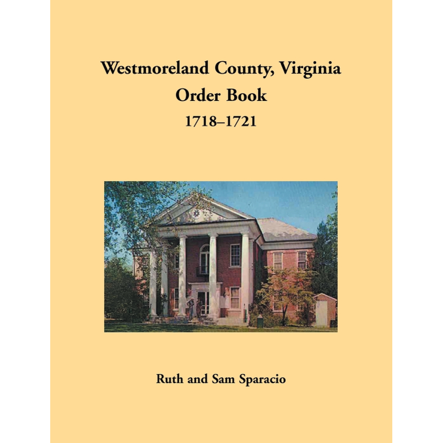 Westmoreland County, Virginia Order Book Abstracts 1718-1721