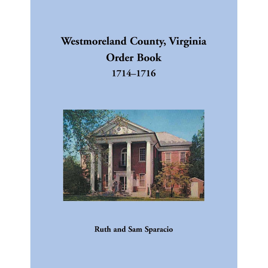 Westmoreland County, Virginia Order Book Abstracts 1714-1716