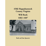 (Old) Rappahannock County, Virginia Will Book, 1682-1687