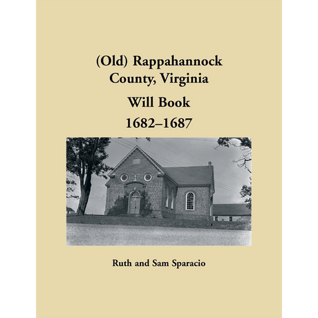 (Old) Rappahannock County, Virginia Will Book, 1682-1687