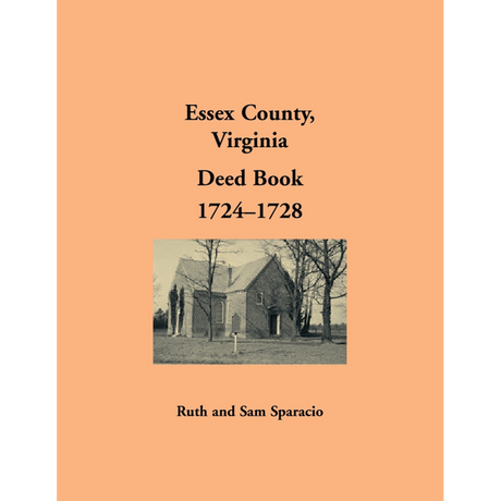Essex County, Virginia Deed Book Abstracts, 1724-1728