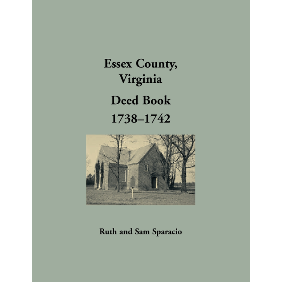 Essex County, Virginia Deed Book Abstracts 1738-1742