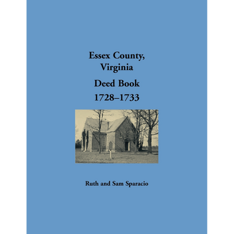 Essex County, Virginia Deed Book Abstracts 1728-1733