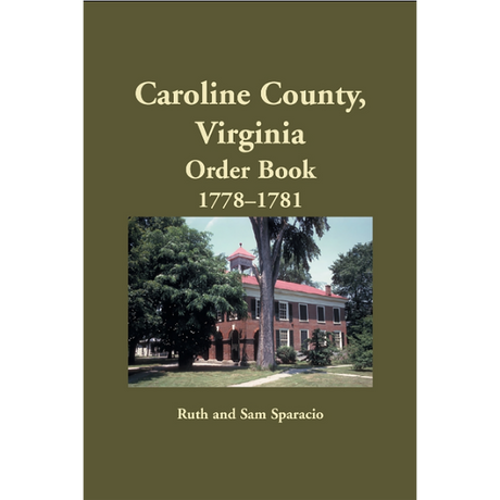Caroline County, Virginia Order Book Abstracts 1778-1781