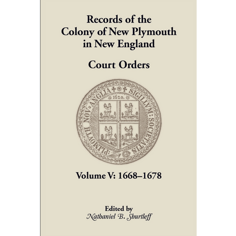 Records of the Colony of New Plymouth in New England, Volume V: Court Orders, 1668-1678