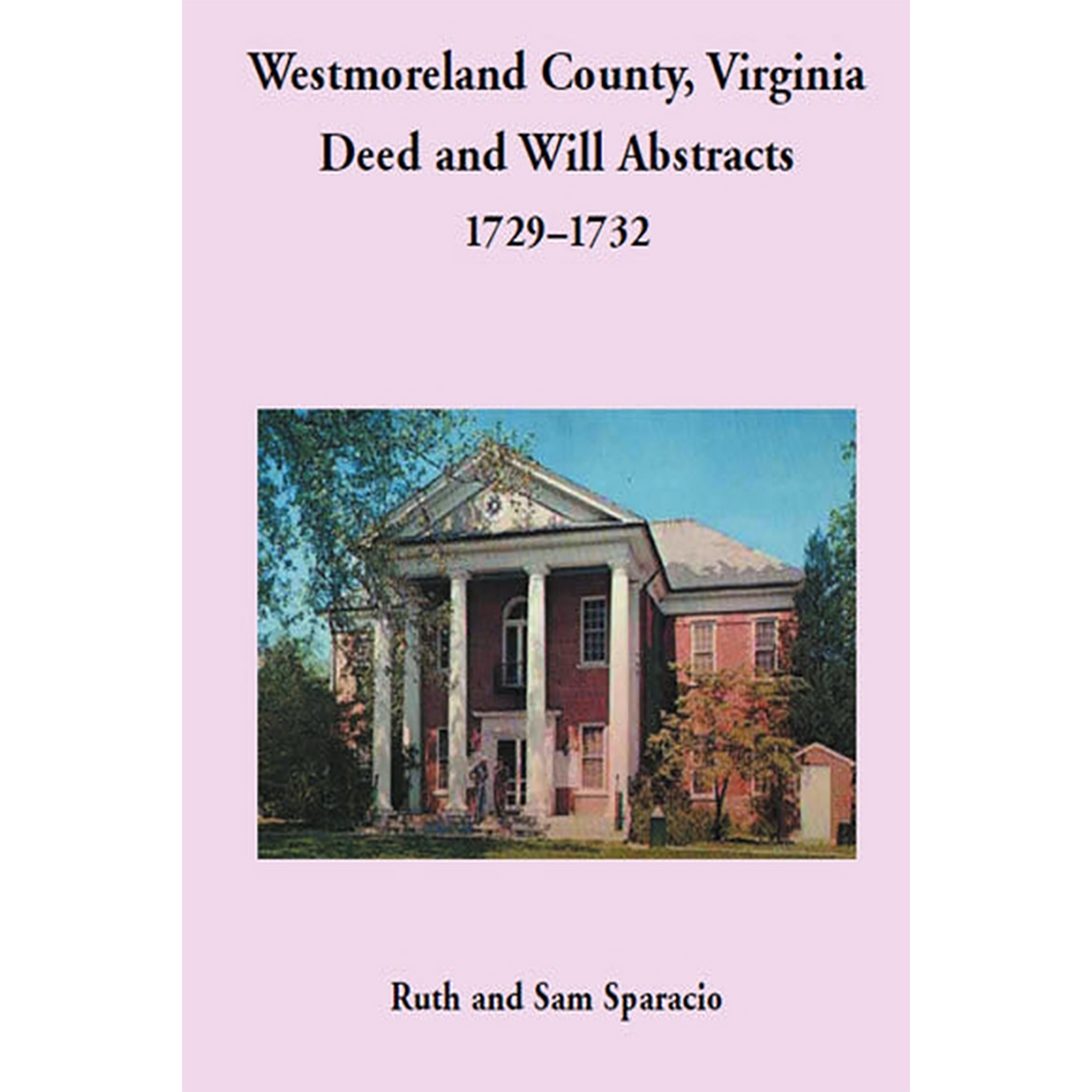 Westmoreland County, Virginia Deed and Will Book Abstracts 1729-1732