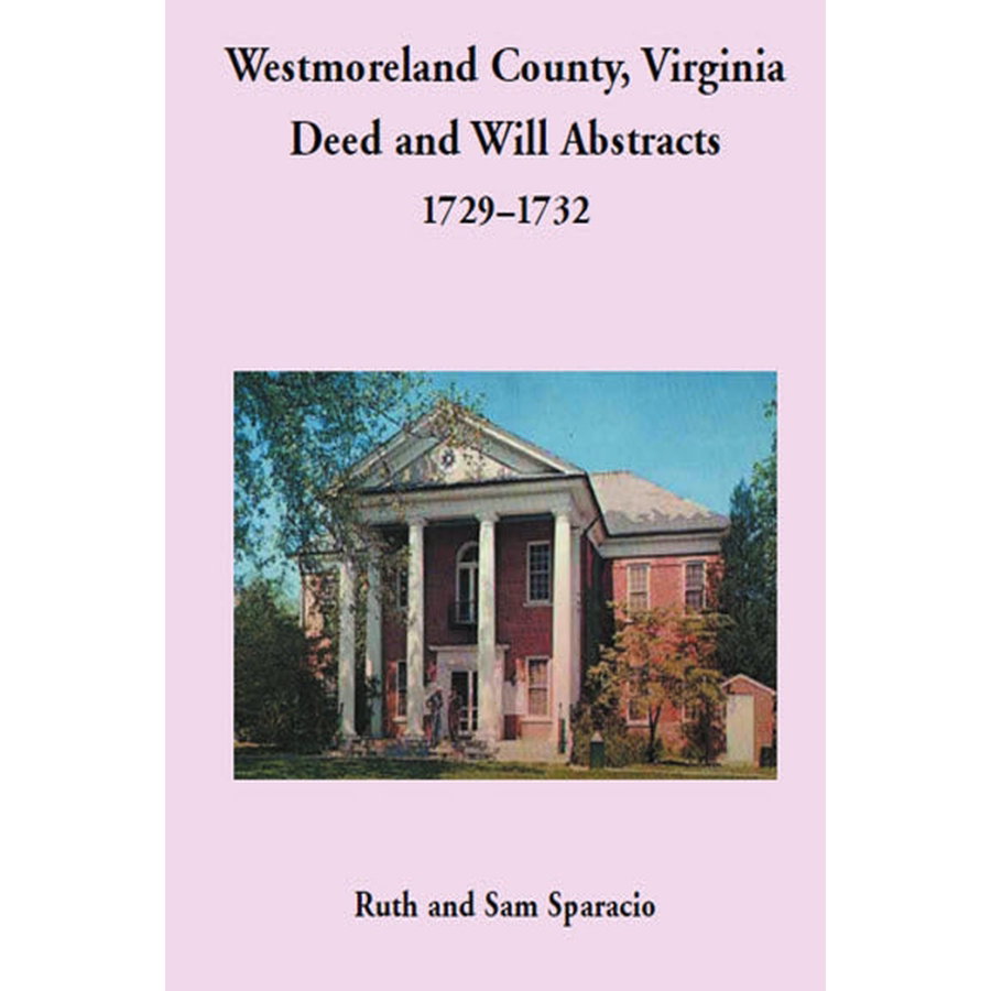 Westmoreland County, Virginia Deed and Will Book Abstracts 1729-1732