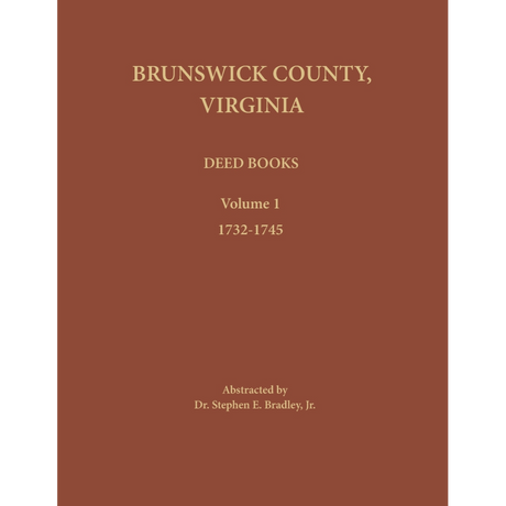 Brunswick County, Virginia Deed Books: Volume 1, 1732-1745