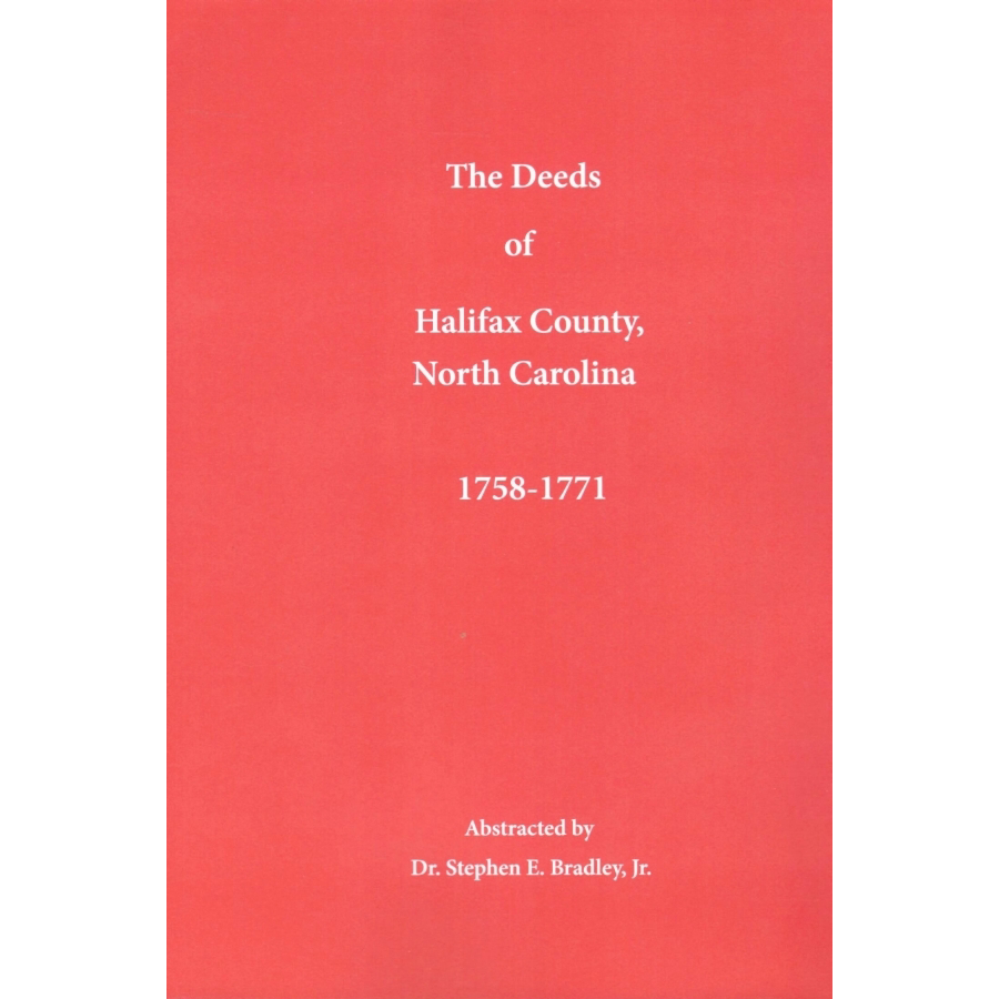 The Deeds of Halifax County, North Carolina: 1758-1771
