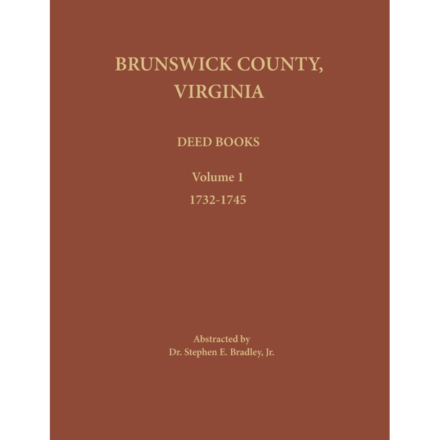 Brunswick County, Virginia Deed Books: Volume 1, 1732-1745