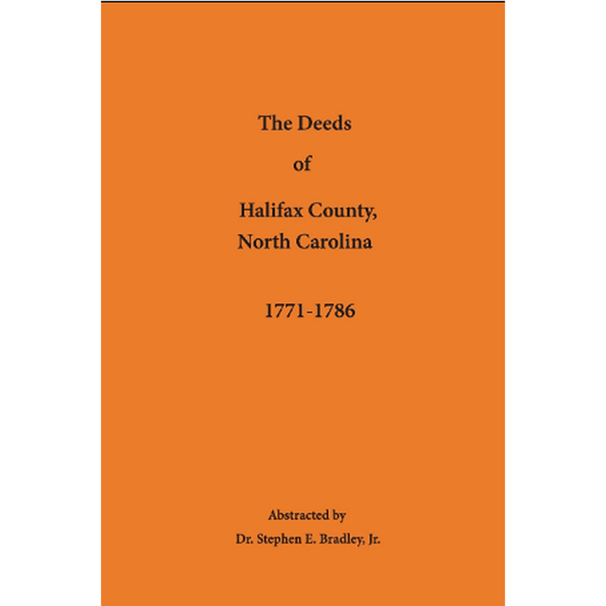 The Deeds of Halifax County, North Carolina: 1771-1786