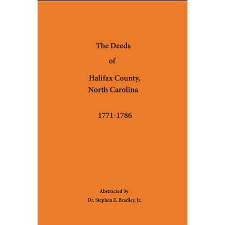 The Deeds of Halifax County, North Carolina: 1771-1786