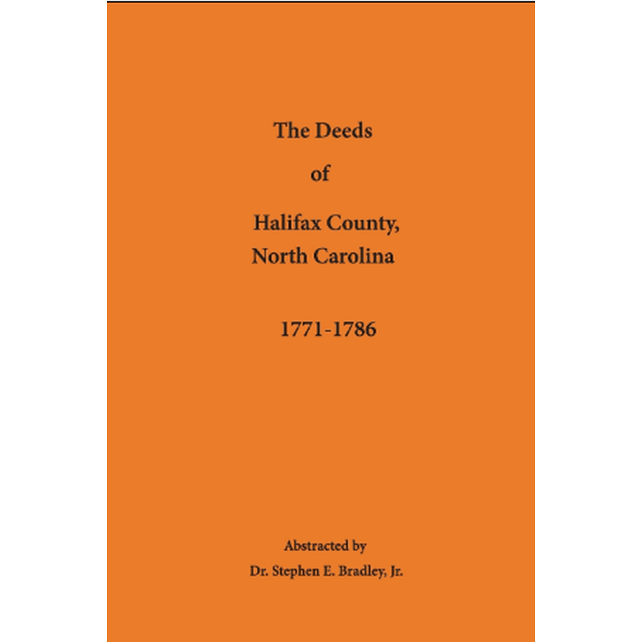 The Deeds of Halifax County, North Carolina: 1771-1786