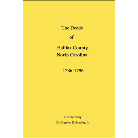 The Deeds of Halifax County, North Carolina: 1786-1796