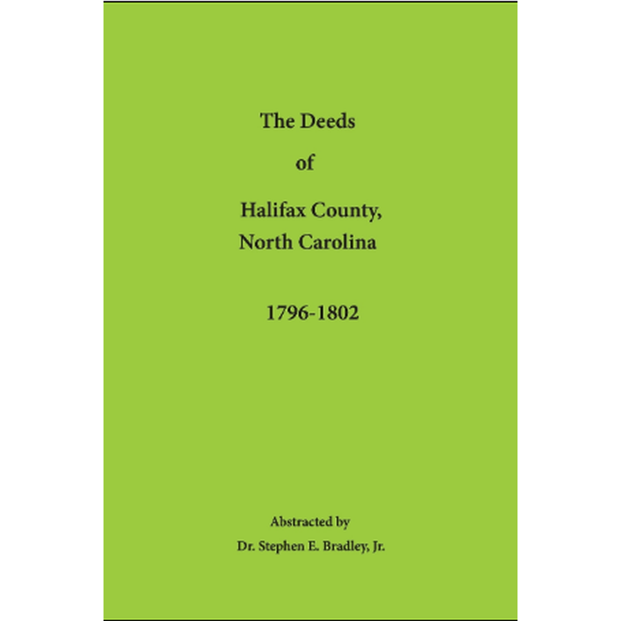The Deeds of Halifax County, North Carolina: 1796-1802