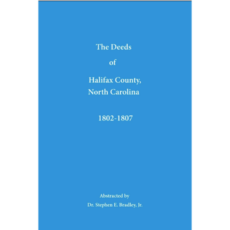 The Deeds of Halifax County, North Carolina: 1802-1807