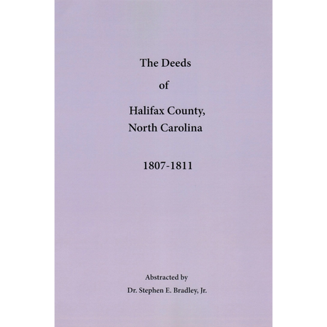 The Deeds of Halifax County, North Carolina: 1807-1811