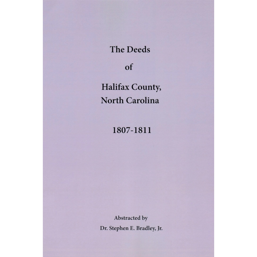 The Deeds of Halifax County, North Carolina: 1807-1811