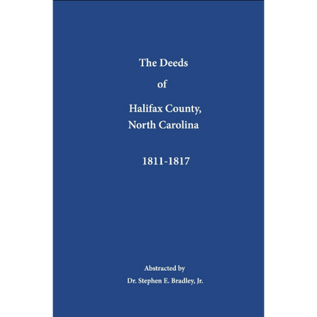 The Deeds of Halifax County, North Carolina: 1811-1817