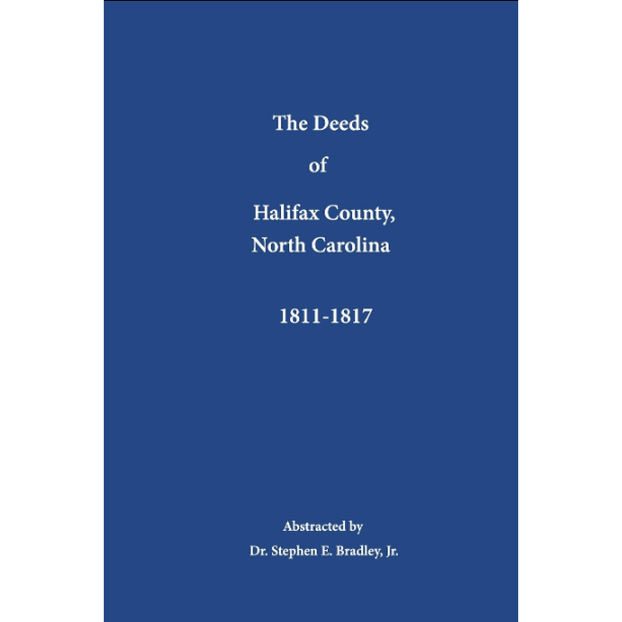 The Deeds of Halifax County, North Carolina: 1811-1817