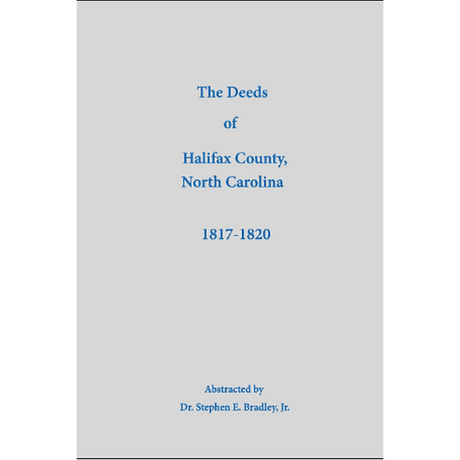 The Deeds of Halifax County, North Carolina: 1817-1820
