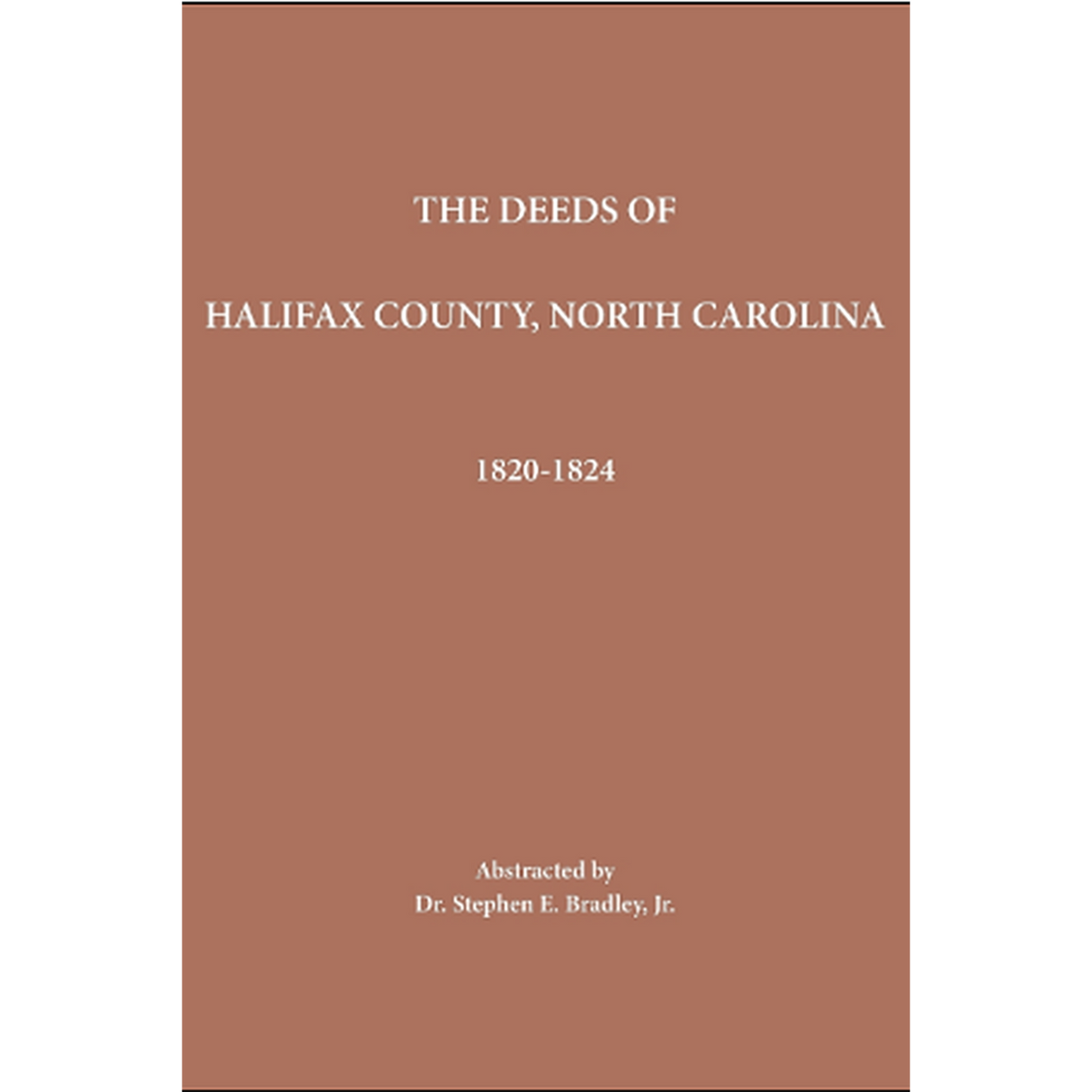 The Deeds of Halifax County, North Carolina: 1820-1824
