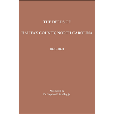 The Deeds of Halifax County, North Carolina: 1820-1824