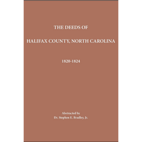 The Deeds of Halifax County, North Carolina: 1820-1824