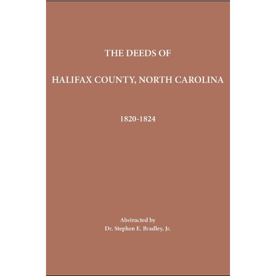 The Deeds of Halifax County, North Carolina: 1820-1824