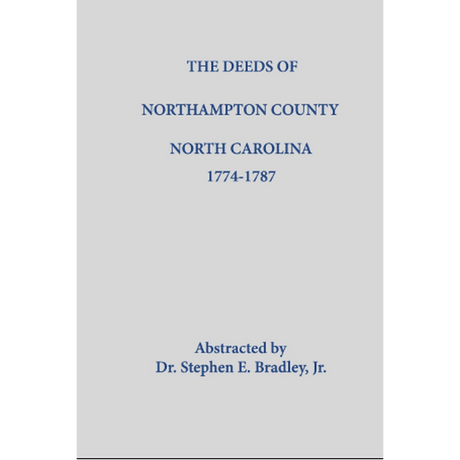 The Deeds of Northampton County, North Carolina: 1774-1787