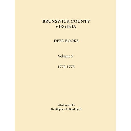 Brunswick County, Virginia Deed Books: Volume 5, 1770-1775