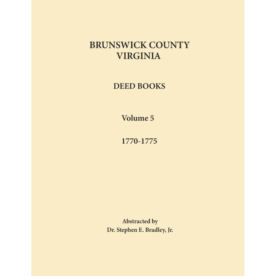 Brunswick County, Virginia Deed Books: Volume 5, 1770-1775