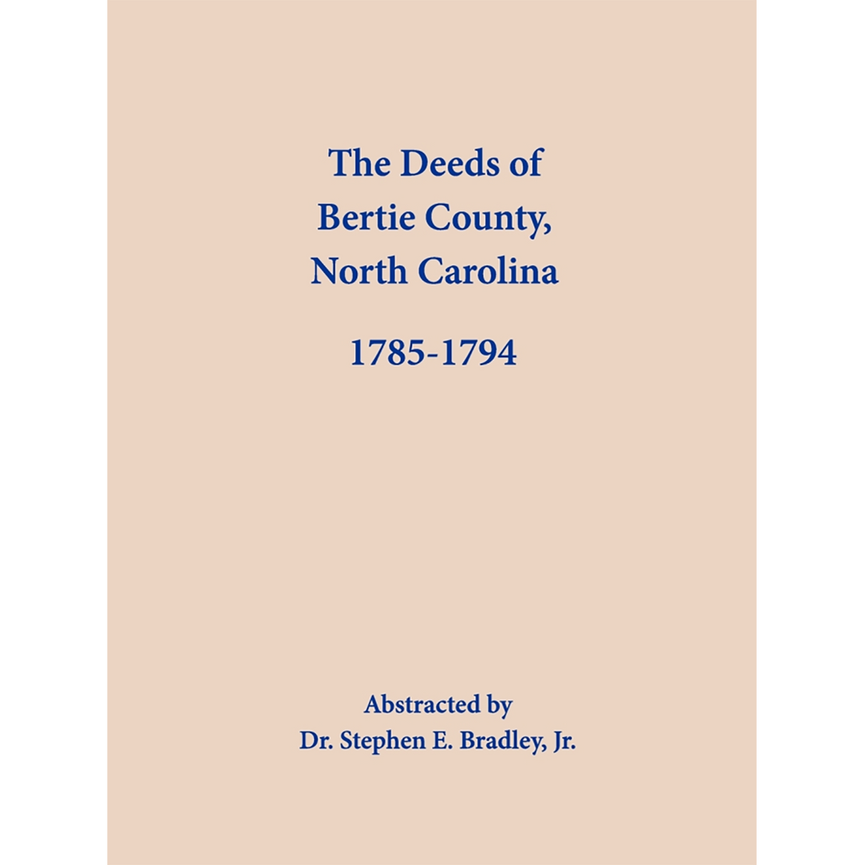 The Deeds of Bertie County, North Carolina, 1785-1794
