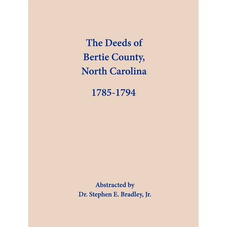 The Deeds of Bertie County, North Carolina, 1785-1794