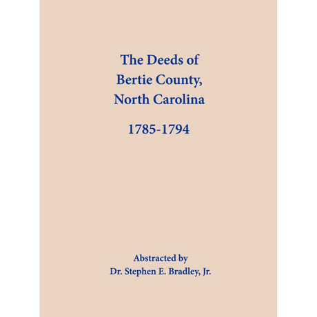 The Deeds of Bertie County, North Carolina, 1785-1794