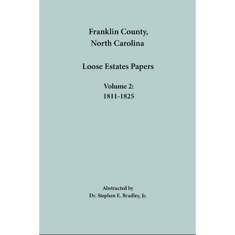 Franklin County, North Carolina Loose Estates Papers: Volume 2: 1811-1825