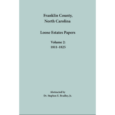 Franklin County, North Carolina Loose Estates Papers: Volume 2: 1811-1825